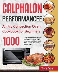 Calphalon Performance Air Fry Convection Oven Cookbook for Beginners - Tarjey, Vendy