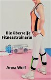 Die überreife Fitnesstrainerin (eBook, ePUB)