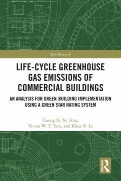 Life-Cycle Greenhouse Gas Emissions of Commercial Buildings (eBook, PDF) - Tran, Cuong N. N.; Tam, Vivian W. Y.; Le, Khoa N.