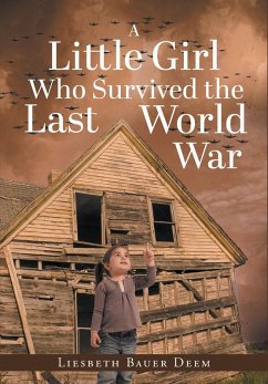 A Little Girl Who Survived the Last World War (eBook, ePUB) - Deem, Liesbeth Bauer