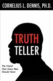 Truth Teller: The Friend That Every Man Should Have (eBook, ePUB)