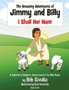 The Amazing Adventures of Jimmy and Billy: I Shall Not Want Volume 2 - Sivulka, Bob