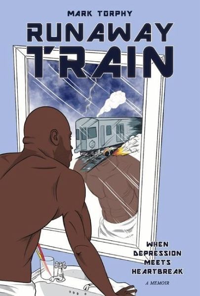 Runaway Train: When Depression Meets Heartbreak