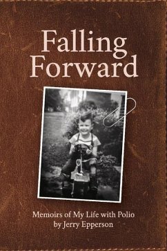 Falling Forward: Memoirs of My Life with Polio - Epperson, Jerry