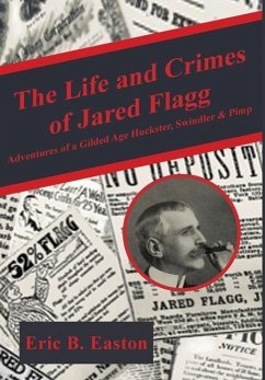 The Life and Crimes of Jared Flagg - Easton, Eric B