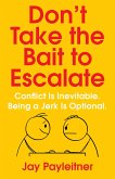 Don't Take the Bait to Escalate