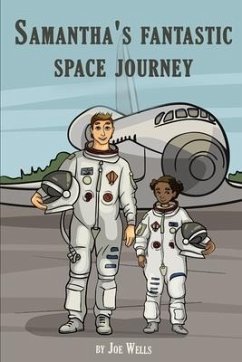 Samantha's fantastic space journey. - Wells, Joe