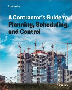 A Contractor's Guide to Planning, Scheduling, and Control - Holm, Len