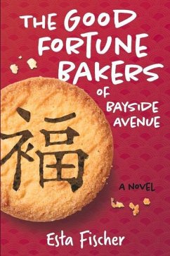 The Good Fortune Bakers of Bayside Avenue - Fischer, Esta