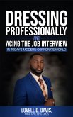 Dressing Professionally and Acing the Job Interview (eBook, ePUB)