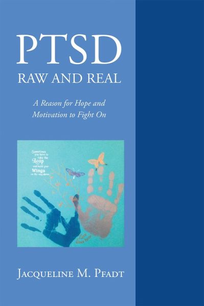PTSD Raw and Real: A Reason for Hope and Motivation To Fight On (eBook, ePUB)