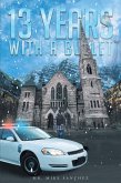 13 Years With A Bullet (eBook, ePUB) 13 Years With A Bullet (eBook, ePUB)