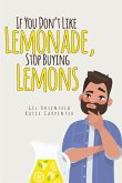If You Don't Like Lemonade, Stop Buying Lemons (eBook, ePUB)