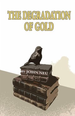 The Degradation of Gold - Neu, John