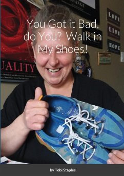 You Got it Bad, do You? Walk in My Shoes! - Staples, Tobi