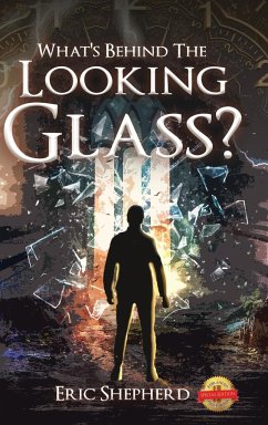 What's Behind the Looking Glass? - Shepherd, Eric
