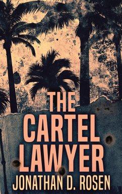 The Cartel Lawyer - Rosen, Jonathan D.