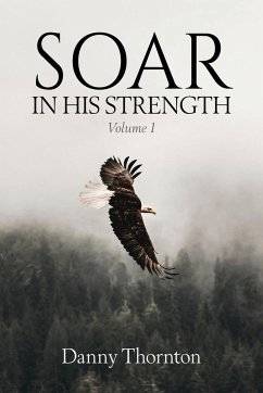 Soar in His Strength - Thornton, Danny