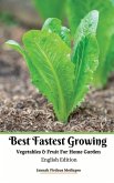 Best Fastest Growing Vegetables and Fruit For Home Garden English Edition