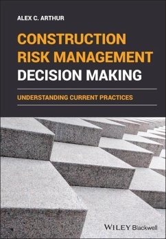 Construction Risk Management Decision Making - Arthur, Alex C.