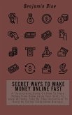 SECRET WAYS TO MAKE MONEY ONLINE FAST