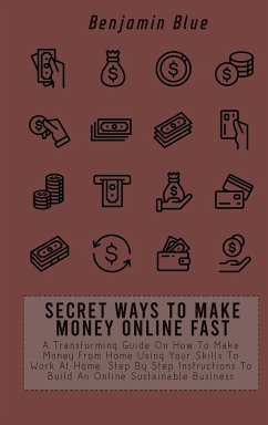 SECRET WAYS TO MAKE MONEY ONLINE FAST - Blue, Benjamin