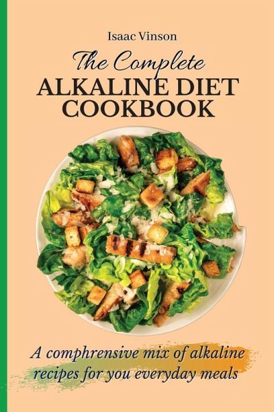 The Complete Alkaline Diet Cookbook The Complete Alkaline Diet Cookbook