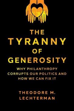 The Tyranny of Generosity - Lechterman, Theodore M