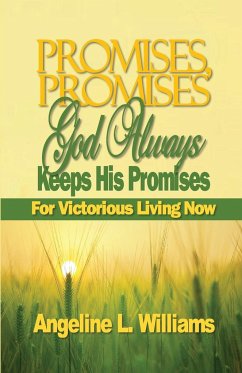 Promises, Promises. God Always Keeps His Promises - Williams, Angeline L