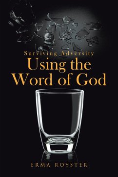 Surviving Adversity Using the Word of God (eBook, ePUB) - Royster, Erma
