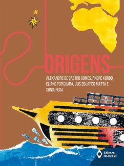 Origens (eBook, ePUB) - de Castro Gomes, Alexandre; Kondo, André; Potiguara, Eliane; Matta, Luis Eduardo; Rosa, Sonia