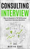 Consulting Interview: How to Respond to TOP 28 Personal Experience Interview Questions (eBook, ePUB)