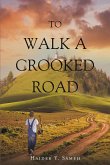 To Walk a Crooked Road (eBook, ePUB)