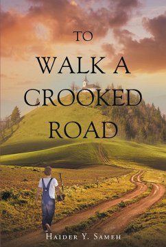 To Walk a Crooked Road (eBook, ePUB) - Sameh, Haider Y.