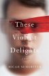 These Violent Delights - Bild 1