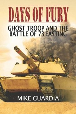 Days of Fury: Ghost Troop and the Battle of 73 Easting - Guardia, Mike