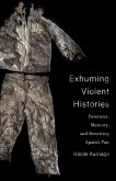 Exhuming Violent Histories (eBook, PDF)