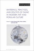 Materials, Practices, and Politics of Shine in Modern Art and Popular Culture (eBook, ePUB)