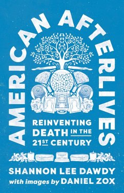 American Afterlives (eBook, ePUB) - Dawdy, Shannon Lee