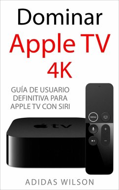 Dominar Apple TV 4K (eBook, ePUB) - Wilson, Adidas