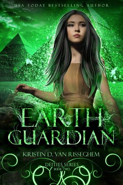 Earth Guardian (Deities Series, #2) (eBook, ePUB) - Risseghem, Kristin D. van