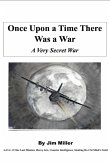 Once Upon a Time There Was A War - A Very Secret War (eBook, ePUB)