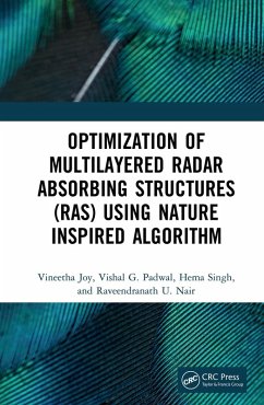Optimization of Multilayered Radar Absorbing Structures (RAS) using Nature Inspired Algorithm (eBook, PDF) - Joy, Vineetha; Padwal, Vishal G.; Singh, Hema; Nair, Raveendranath U.