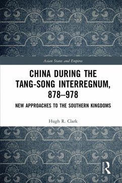 China during the Tang-Song Interregnum, 878-978 (eBook, PDF) - Clark, Hugh