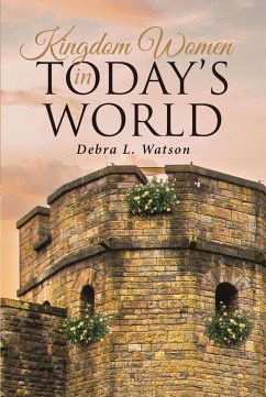 Kingdom Women in Today's World (eBook, ePUB) - Watson, Debra L.