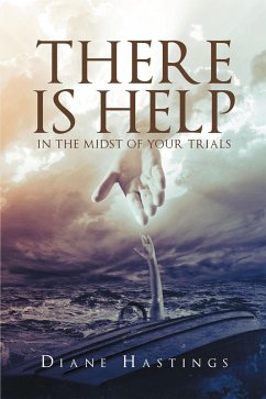 There Is Help In The Midst Of Your Trials (eBook, ePUB) - Hastings, Diane