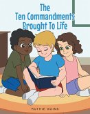 The Ten Commandments Brought To Life (eBook, ePUB)