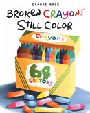 Broken Crayons Still Color (eBook, ePUB)