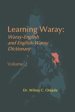 Learning Waray: Waray-English and English-Waray Dictionary Vol. 2 - Orejola, Wilmo C.