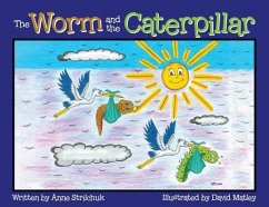 The Worm and the Caterpillar - Strilchuk, Anne